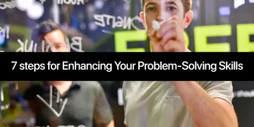 7 steps for Enhancing Your Problem-Solving Skills